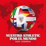 Explorando 'Nuestro Athletic por el Mundo': Un Análisis de los Mejores Libros sobre el Club y su Internacionalidad