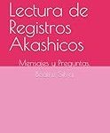 Explorando la Sabiduría Universal: Análisis y Comparativa de los Mejores Libros sobre la Lectura de Registros Akáshicos