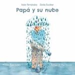 Explorando 'Papa y su Nube': Análisis y Comparativa de los Mejores Libros para Niños sobre la Imaginación y el Amor Paternal