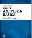 Análisis del 'Libro Miller de Anestesia': Comparativa con los Mejores Textos en el Campo